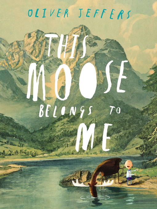 Title details for This Moose Belongs to Me by Oliver Jeffers - Wait list